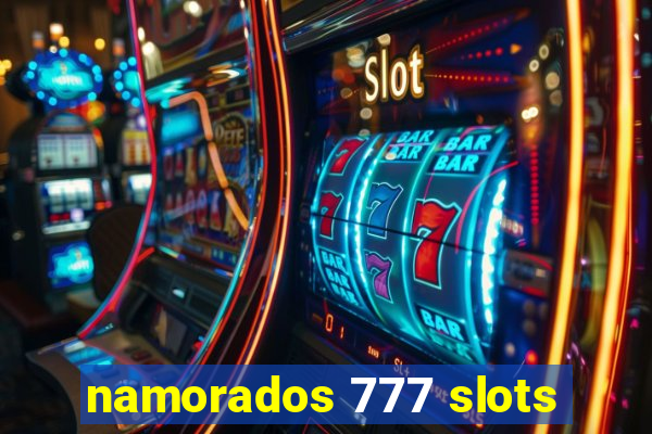 namorados 777 slots